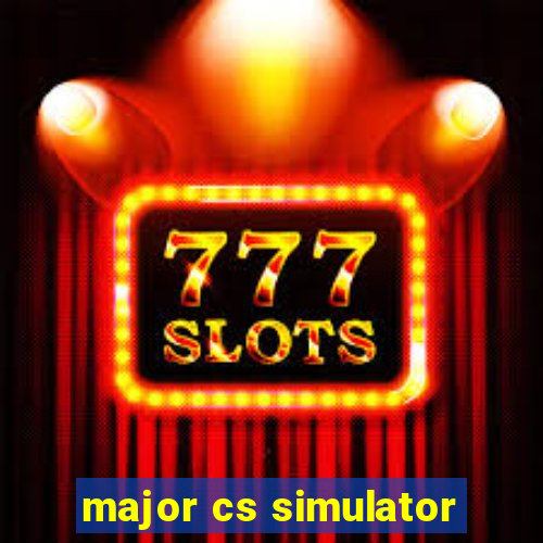 major cs simulator